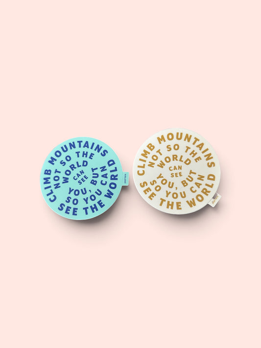 "Climb Mountains Not So That The World Can See You" Vinyl Sticker (Various Colors)