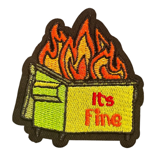 It’s Fine Dumpster Fire Iron On Patch