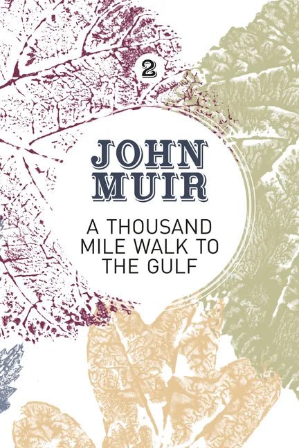 A Thousand-Mile Walk to the Gulf: A Radical Nature-Travelogue from the Founder of National Parks - Paperback - Wander Together Outfitters