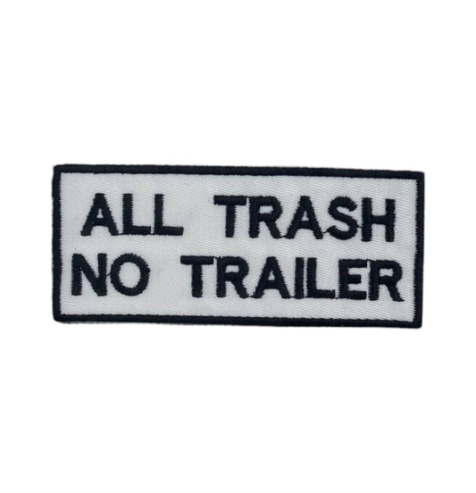 "All Trash No Trailer" Embroidered Iron On Patch - Wander Together Outfitters