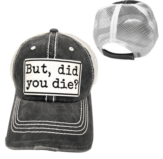 "But Did You Die" Unisex Distressed Cap - Wander Together Outfitters