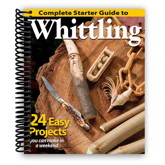 Complete Starter Guide to Whittling: 24 Easy Projects You Can Make in a Weekend (Spiral Bound) - Wander Together Outfitters