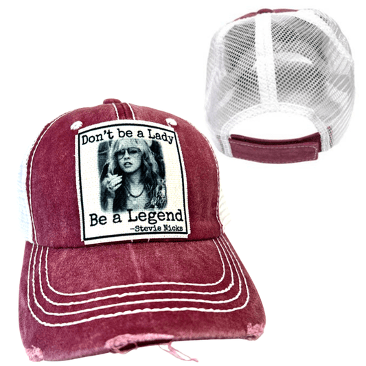 "Don't Be A Lady, Be a Legend" Stevie Nicks Distressed Cap - Wander Together Outfitters