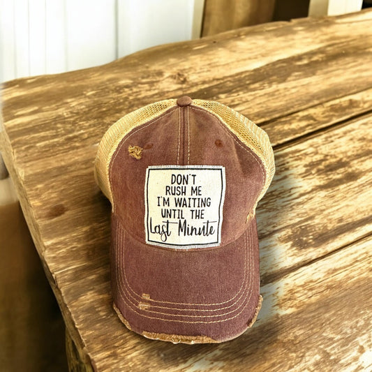 “Don't Rush Me I'm Waiting Until The Last Minute” Unisex Vintage Cap - Wander Together Outfitters