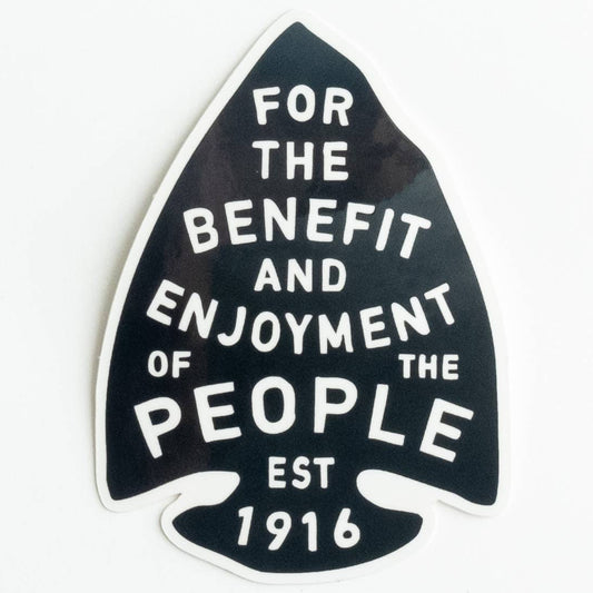 "For the Benefit & Enjoyment of the People" national Park Arrowhead Vinyl Sticker - Wander Together Outfitters