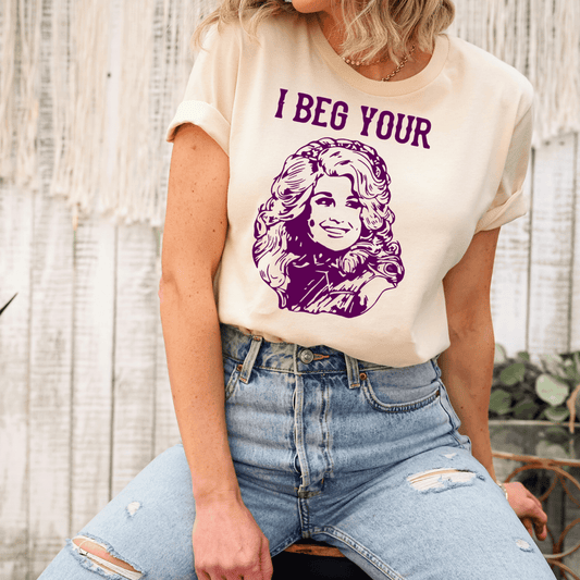 "I Beg Your (Parton)" Dolly Themed T-Shirt - Wander Together Outfitters