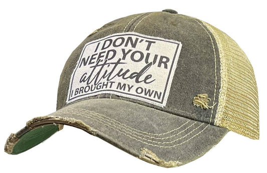“ I Don't Need Your Attitude I Brought My Own” Cap - Wander Together Outfitters