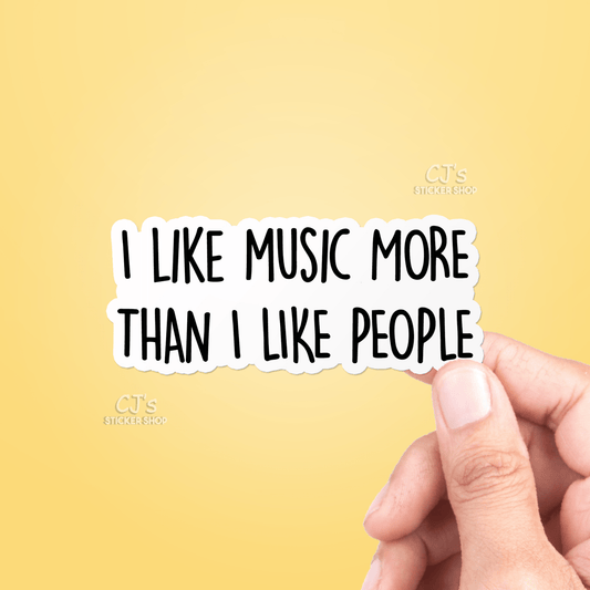 "I Like Music More Than I Like People" Vinyl Decal Sticker - Wander Together Outfitters