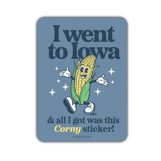 "I Went To Iowa & All I Got Was This Corny Sticker" Vinyl Sticker - Wander Together Outfitters
