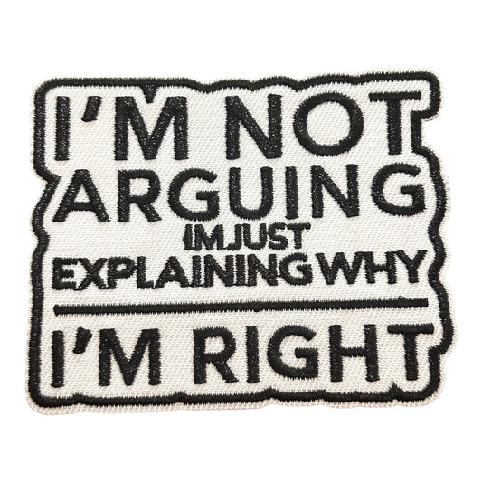 I’m Not Arguing Iron On Patch - Wander Together Outfitters