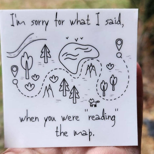"I'm Sorry For What I Said" Map Reading Apology Funny Sticker - Wander Together Outfitters