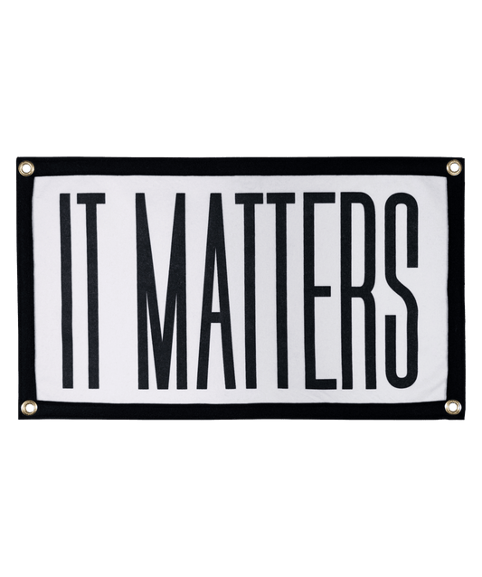 It Matters Camp Flag - Wander Together Outfitters