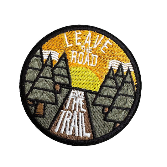 “Leave The Road Hit The Trail” Round Embroidered Iron On Patch - Wander Together Outfitters
