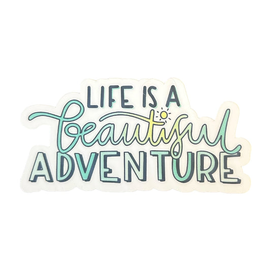 Life Is A Beautiful Adventure Vinyl Sticker - Wander Together Outfitters
