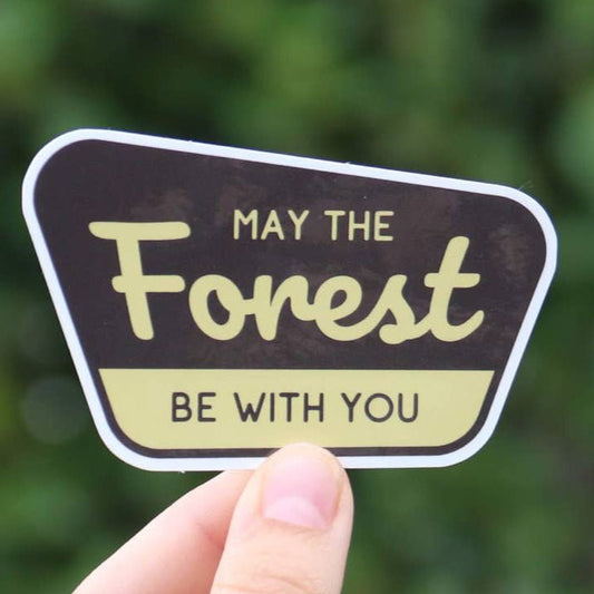 "May The Forest Be With You" Vinyl Sticker - Wander Together Outfitters