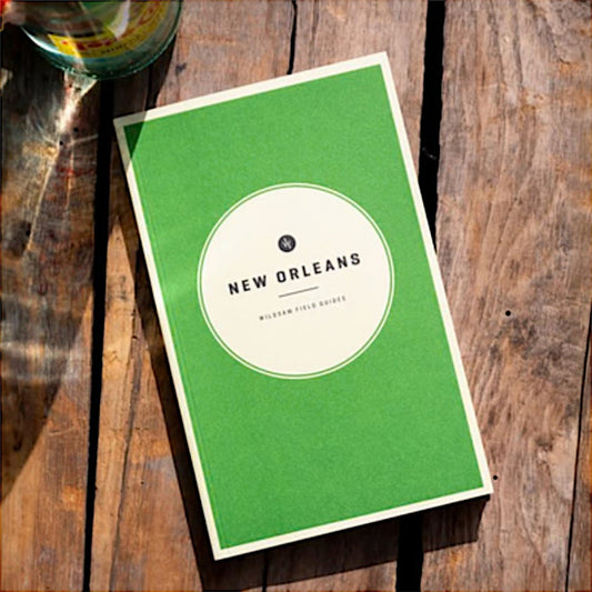 New Orleans Field Guide - Wander Together Outfitters