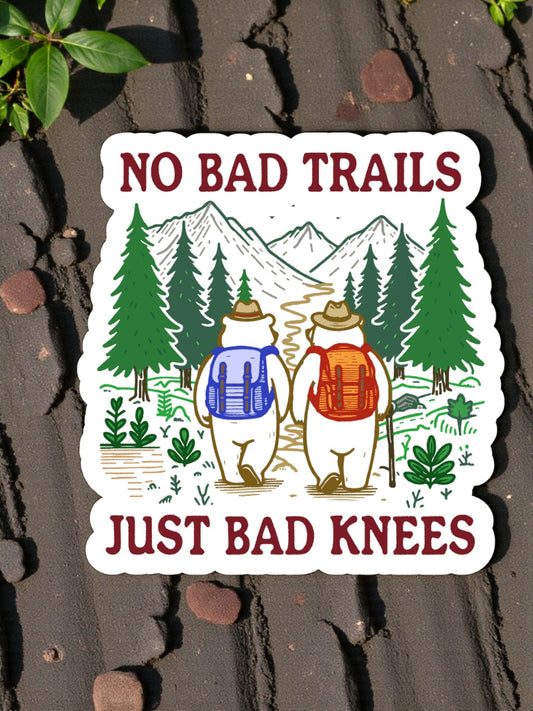 "No Bad Trails, Just Bad Knees" 3” Vinyl Sicker - Wander Together Outfitters