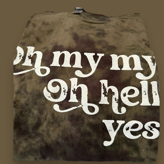 “Oh My My, Oh Hell Yes” Tee (CLEARANCE - LAST ONES) - Wander Together Outfitters