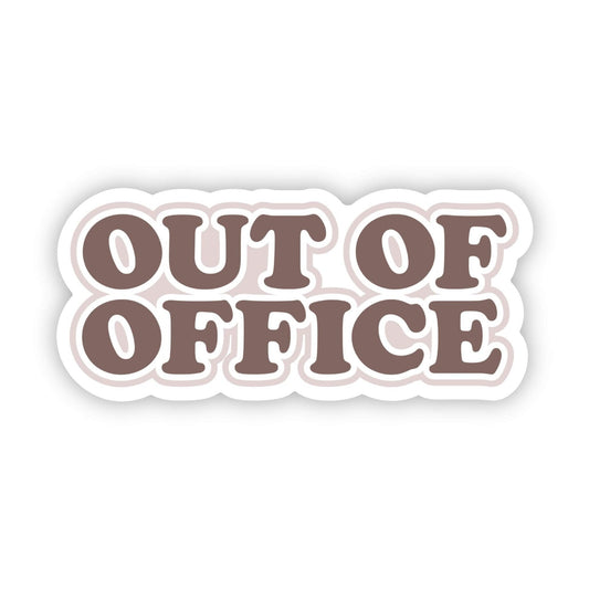 “Out of Office” Vinyl Sticker - Wander Together Outfitters