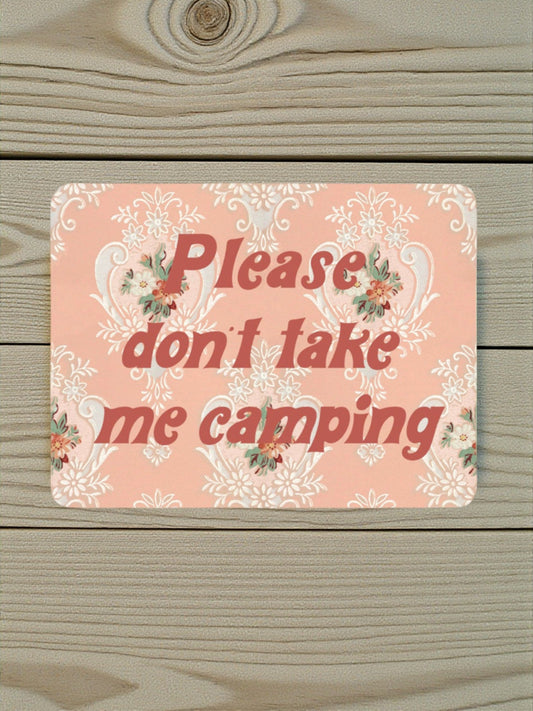 "Please Don't Take Me Camping" Funny Sticker - Retro Pink Floral - Wander Together Outfitters