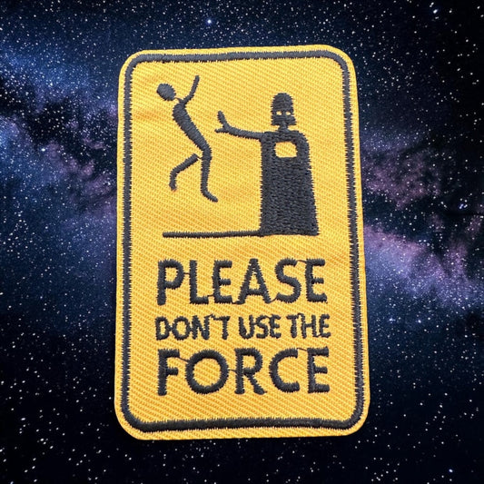 “Please Don’t Use The Force” Iron On Patch - Wander Together Outfitters