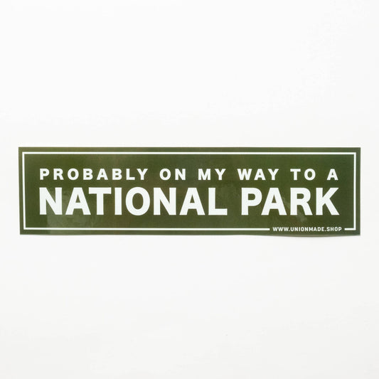 "Probably on my way to a National Park" Bumper Sticker - Wander Together Outfitters