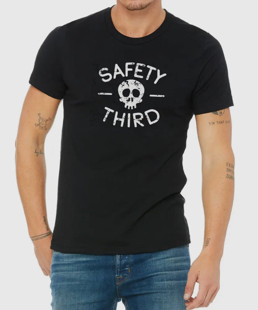 “Safety Third” Unisex T-Shirt (SALE) - Wander Together Outfitters