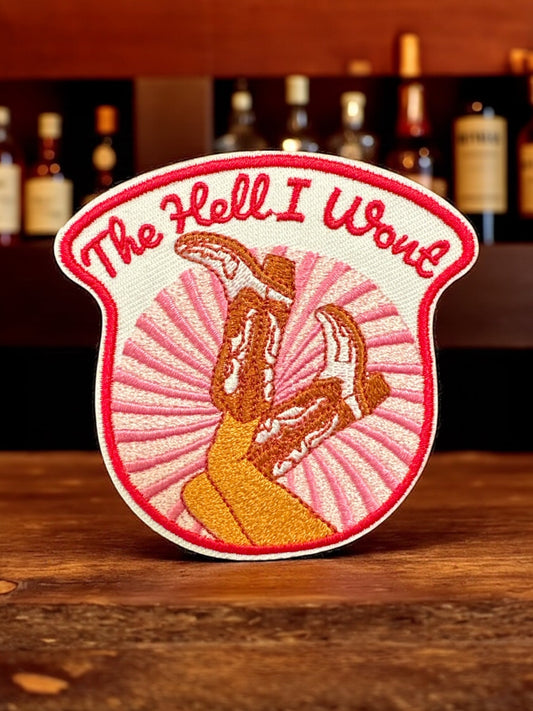 “The Hell I Won’t” Embroidered Iron On Cowgirl Patch (SALE) - Wander Together Outfitters