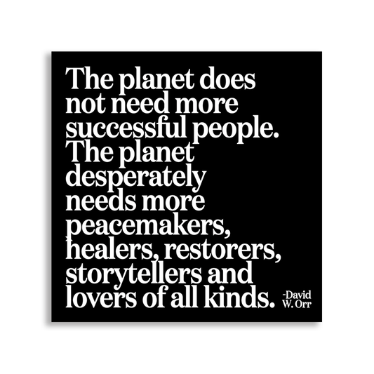 "The Planet Does Not Need More Successful People..." Magnet - Wander Together Outfitters