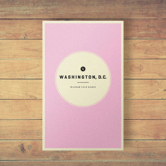 Washington D.C. Field Guide - Wander Together Outfitters
