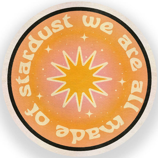 "We Are All Made Of Stardust" Vinyl Sticker - Wander Together Outfitters
