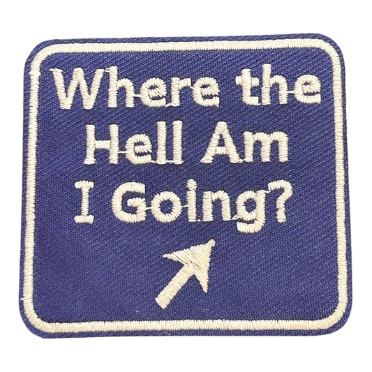 “Where The Hell Am I Going” Iron On Patch - Wander Together Outfitters