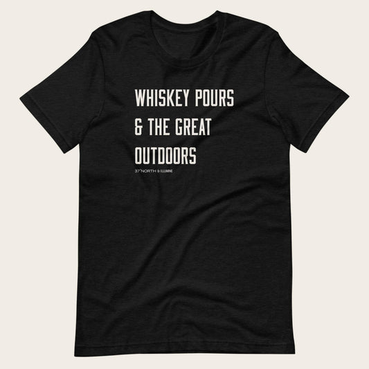 "Whiskey Pours & The Great Outdoors" Unisex T-Shirt - Wander Together Outfitters