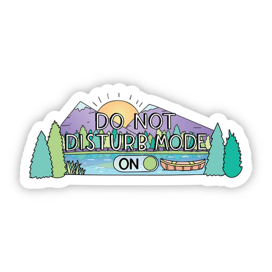 "Do Not Disturb Mode: On" Nature Sticker - Wander Together Outfitters