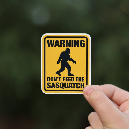 "Don't Feed The Sasquatch" Warning Sticker - Wander Together Outfitters