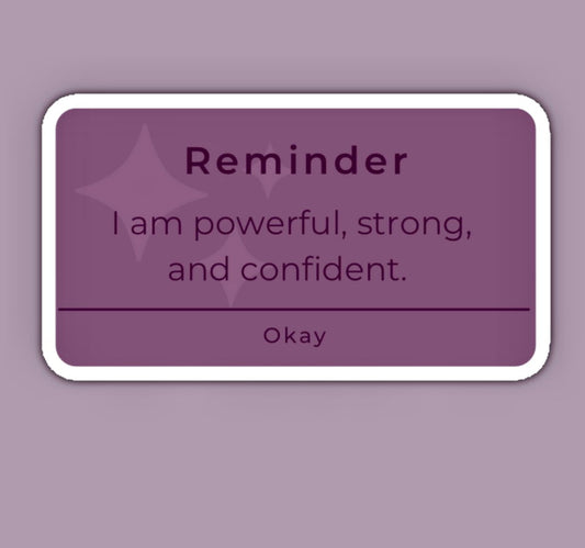 “I Am Powerful, Strong, and Confident” Affirmation Reminder Sticker - Wander Together Outfitters