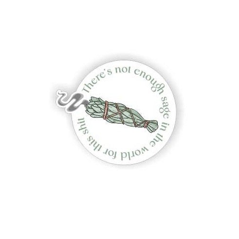 "There's Not Enough Sage In The World For This..." Sticker - Wander Together Outfitters