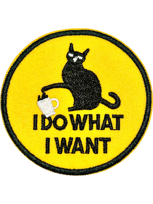 “I Do What I Want” Iron On Patch