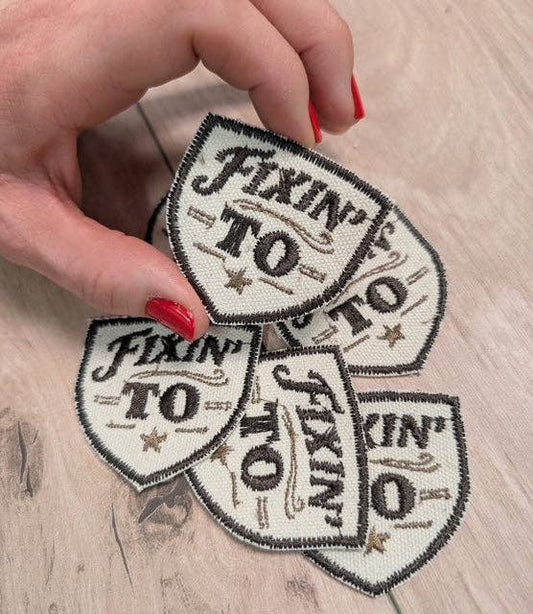 "Fixin' To" Badge Iron On Patch