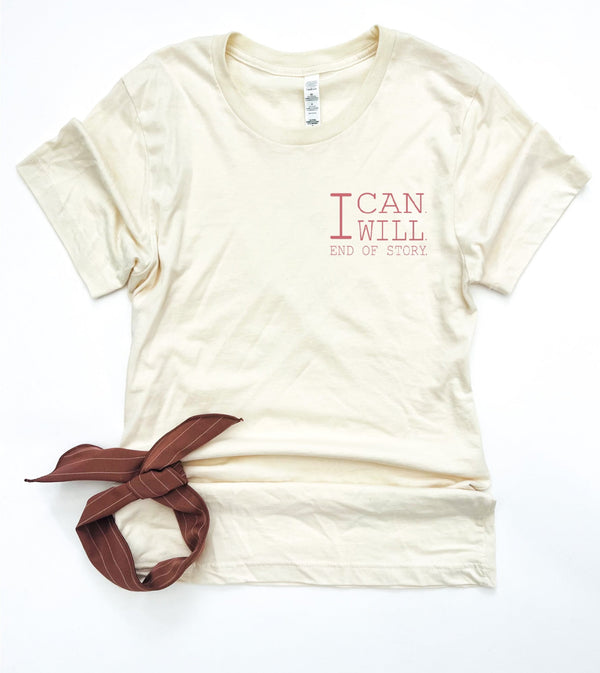 “I Can I Will” Women’s T-shirt