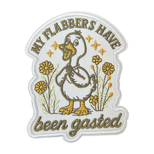 An embroidered patch featuring a cartoon goose with the text 'MY FLABBERS HAVE been gasted' and yellow flowers, shown on a plain white background.