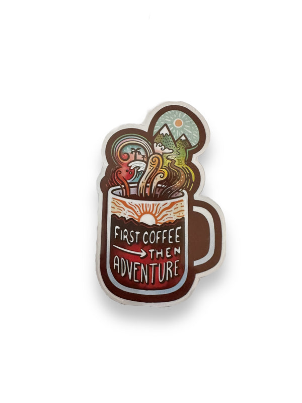 “First Coffee Then Adventure” Sticker