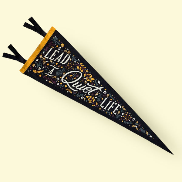 “Lead a Quiet Life” Large Pennant
