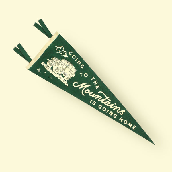 “Going to the Mountains is Going Home” Large Pennant