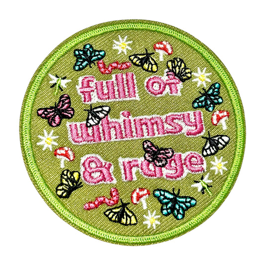 “Full Of Whimsy And Rage” Iron On Patch