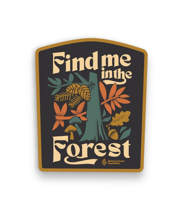 "Find Me in the Forest" Sticker