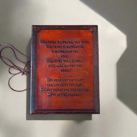 "Whatever Happened Was Good" Leather Journal