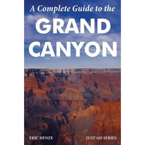 A Complete Guide to the Grand Canyon: A Complete Guide to the Grand Canyon National Park and Surrounding Areas - Paperback - Wander Together Outfitters