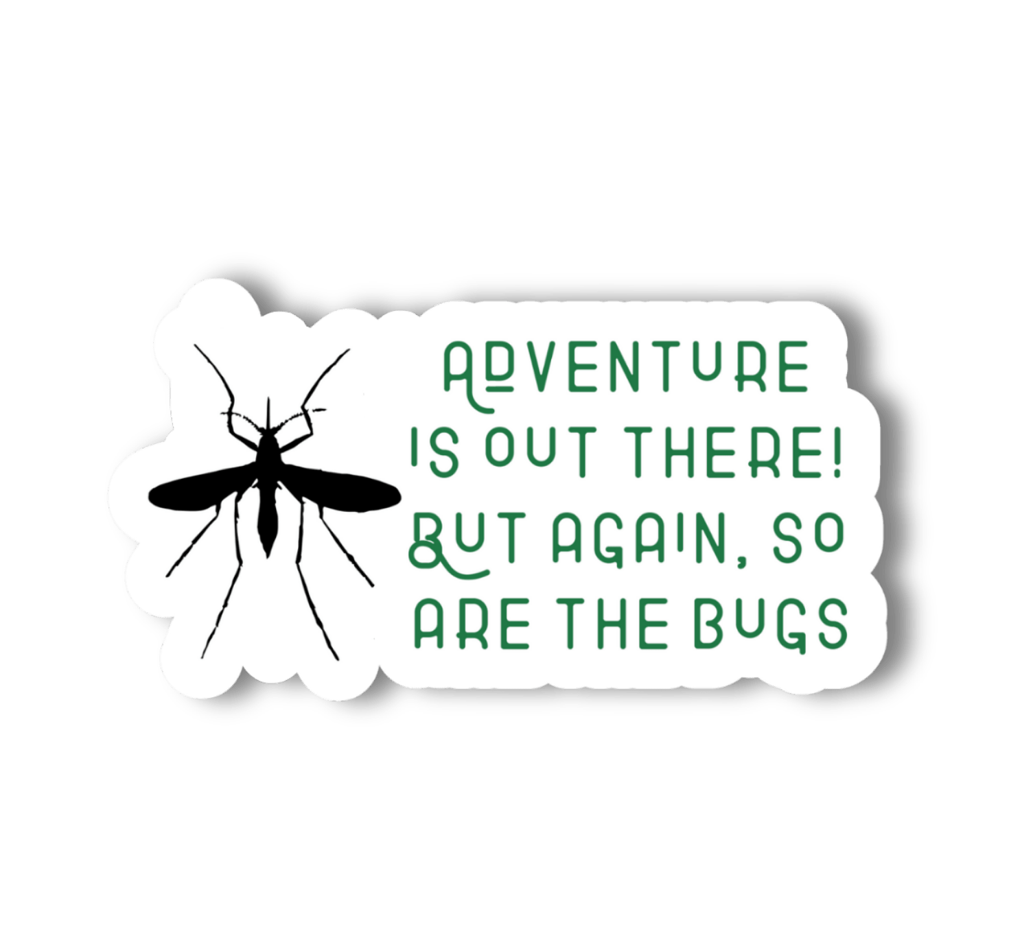 "Adventure Is Out There; But Again, So Are The Bugs" Mosquito Vinyl Sticker - Wander Together Outfitters
