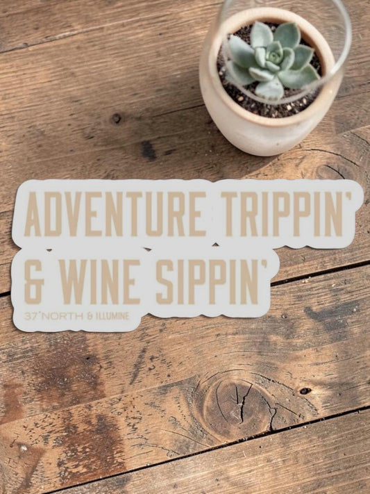 "Adventure Trippin' & Wine Sippin" Vinyl Sticker (CLEARANCE) - Wander Together Outfitters